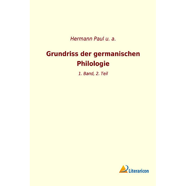 Grundriss der germanischen Philologie, Et al.