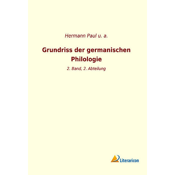 Grundriss der germanischen Philologie, Et al.