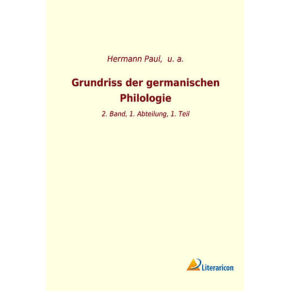 Grundriss der germanischen Philologie, Et al.