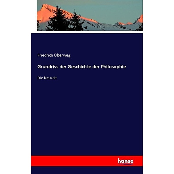 Grundriss der Geschichte der Philosophie, Friedrich Ueberweg