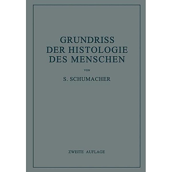 Grundriss der Histologie des Menschen, Siegmund Schumacher