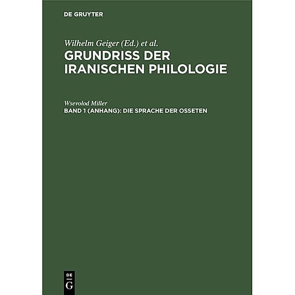 Grundriss der iranischen Philologie / Band 1 (Anhang) / Die Sprache der Osseten, Wsevolod Miller