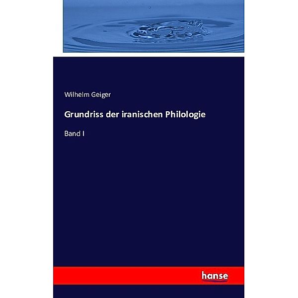 Grundriss der iranischen Philologie Band I, 1. Abt., Wilhelm / Kuhn Ed. by Geiger