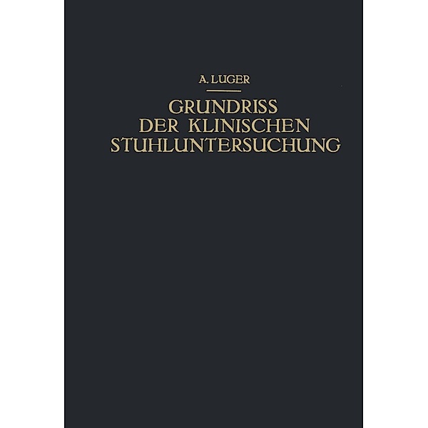 Grundriss der Klinischen Stuhluntersuchung, Alfred Luger, Nikolaus Kovács, Ernst Lauda, Ernst Preißecker