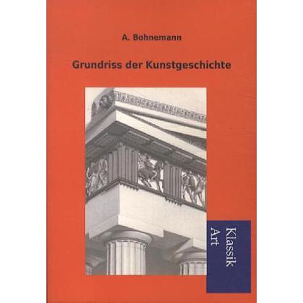 Grundriss der Kunstgeschichte, A. Bohnemann