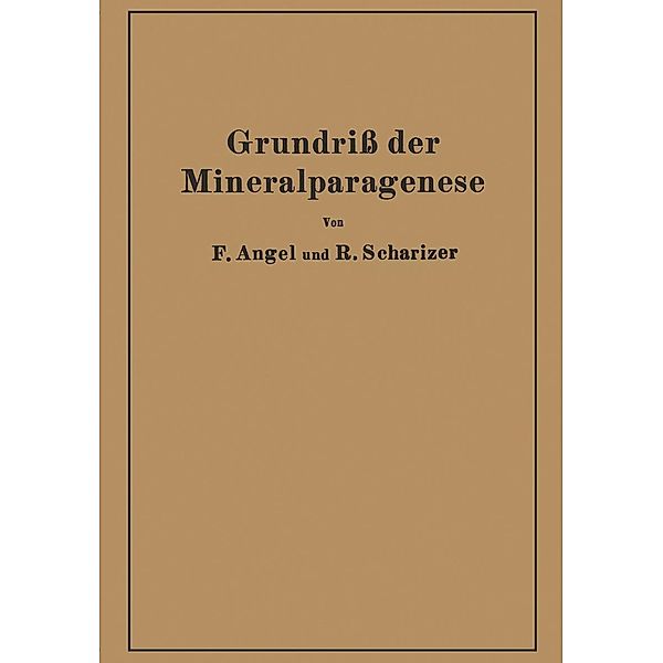 Grundriß der Mineralparagenese, Franz Angel, Rudolf Scharizer