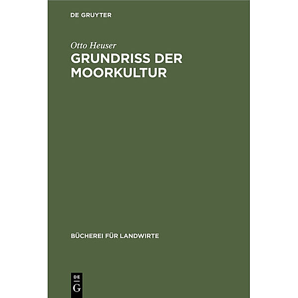 Grundriss der Moorkultur, Otto Heuser