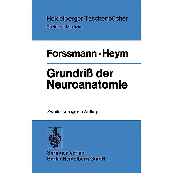 Grundriß der Neuroanatomie / Heidelberger Taschenbücher Bd.139, W. G. Forssmann, C. Heym