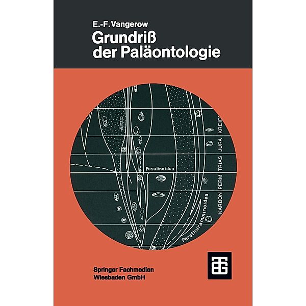 Grundriß der Paläontologie / Teubner Studienbücher der Biologie, Ernst-Friedrich Vangerow