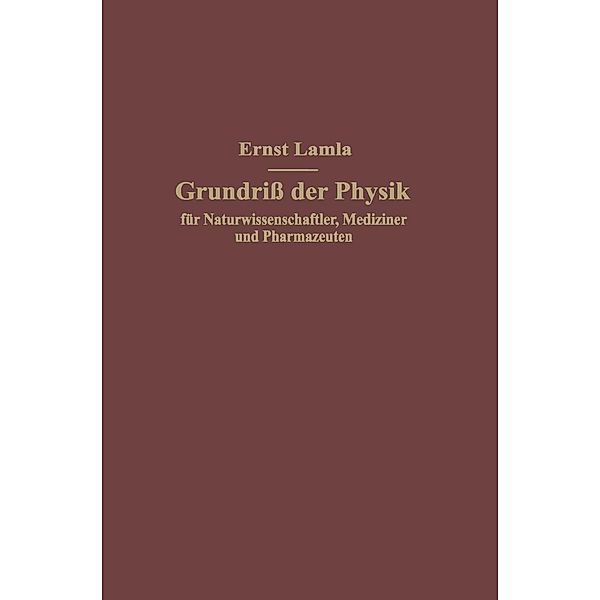 Grundriß der Physik für Naturwissenschaftler, Mediziner und Pharmazeuten, Ernst Lamla