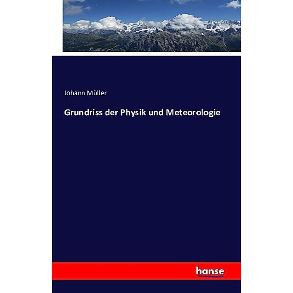 Grundriss der Physik und Meteorologie, Johann Müller