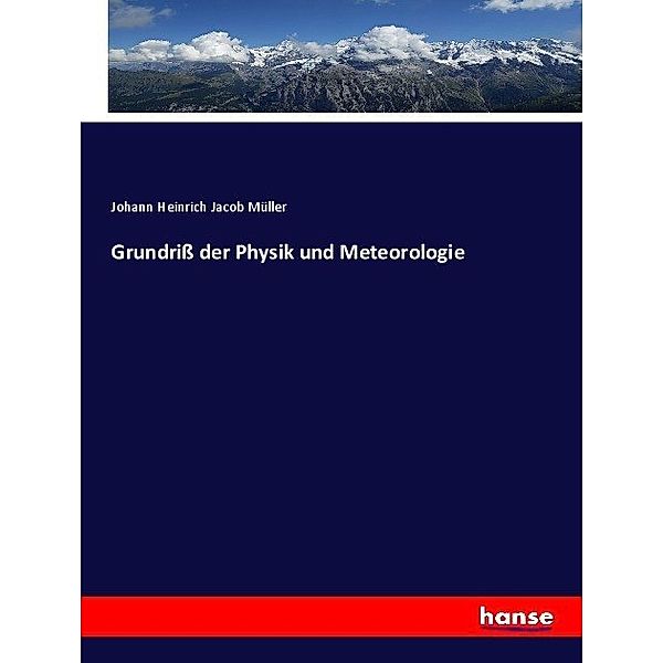Grundriss der Physik und Meteorologie, Johann Heinrich Jacob Müller