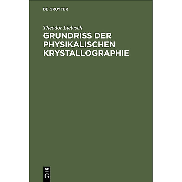 Grundriss der physikalischen Krystallographie, Theodor Liebisch