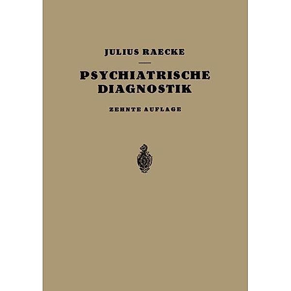 Grundriss der Psychiatrischen Diagnostik, Julius Raecke