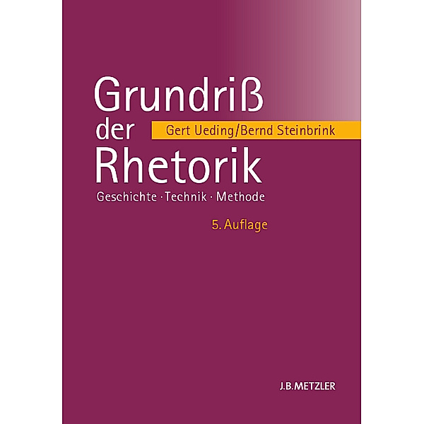 Grundriß der Rhetorik; ., Gert Ueding, Bernd Steinbrink