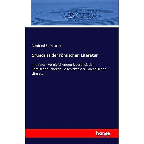 Grundriss der römischen Literatur, Gottfried Bernhardy
