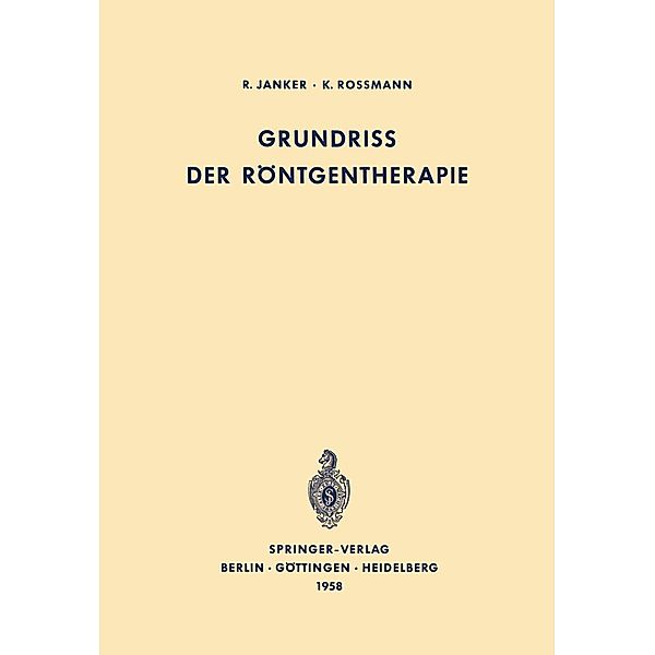 Grundriss der Röntgentherapie, R. Janker, K. Rossmann