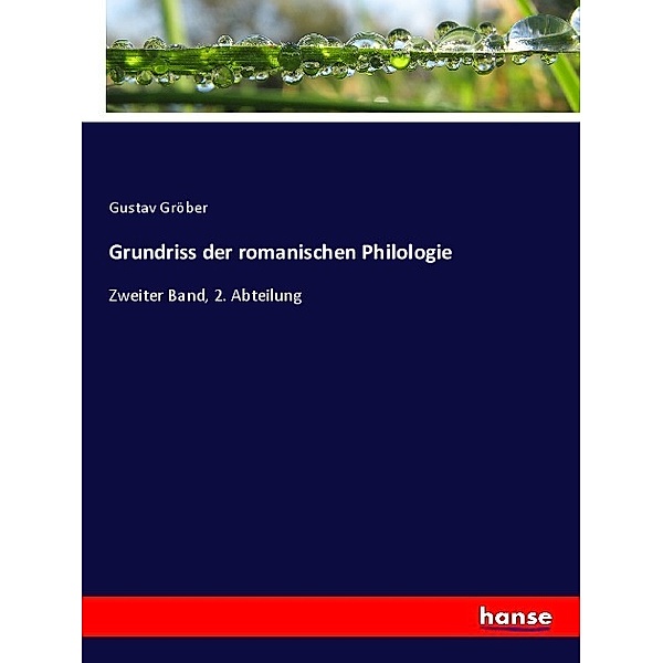 Grundriss der romanischen Philologie, Gustav Gröber