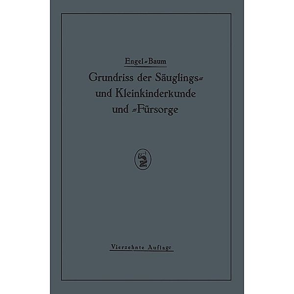 Grundriss der Säuglings~ und Kleinkinderkunde, St. Engel