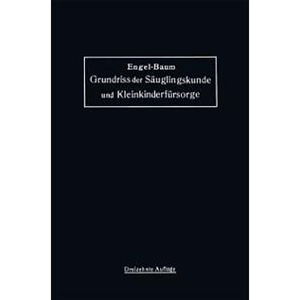 Grundriss der Säuglingskunde und Kleinkinderfürsorge, Stephan Engel, Marie Baum