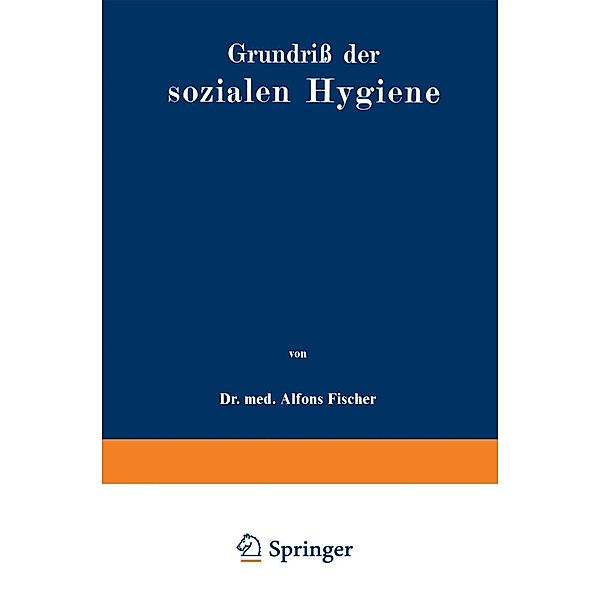 Grundriß der sozialen Hygiene, Alfons Fischer
