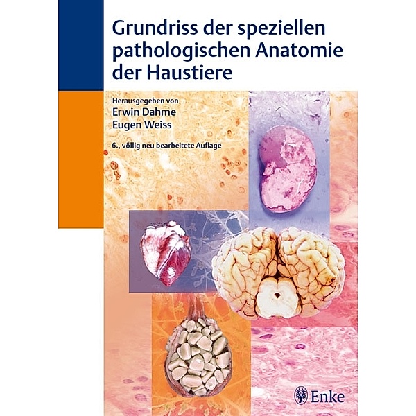 Grundriß der speziellen pathologischen Anatomie der Haustiere, Erwin Dahme, Eugen Weiss