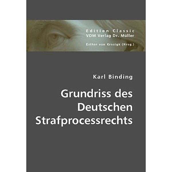 Grundriss des Deutschen Strafprocessrechts, Karl Binding