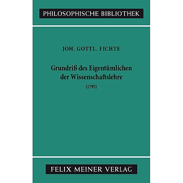 Grundriss des Eigentümlichen / Philosophische Bibliothek Bd.224, Johann Gottlieb Fichte