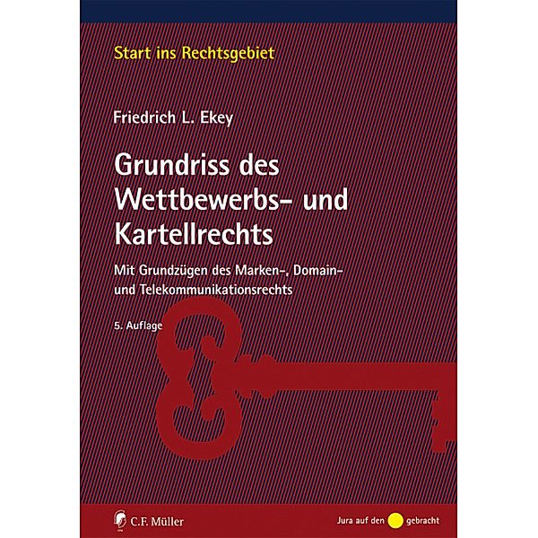 Grundriss des Wettbewerbs- und Kartellrechts, Friedrich L. Ekey