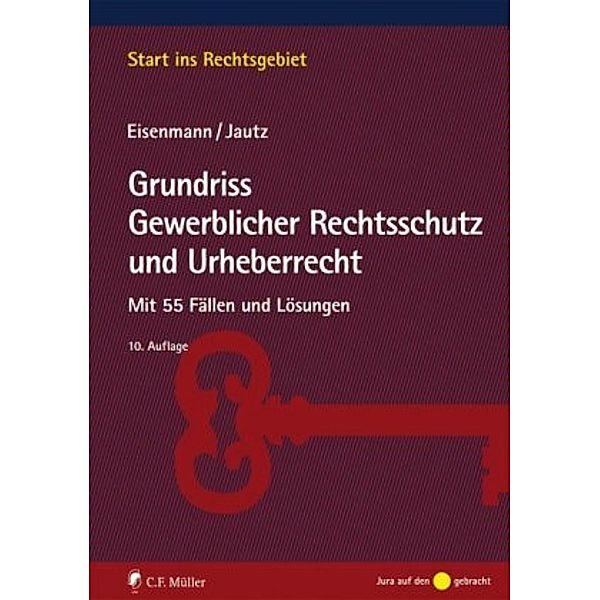 Grundriss Gewerblicher Rechtsschutz und Urheberrecht, Ulrich Jautz, Hartmut Eisenmann