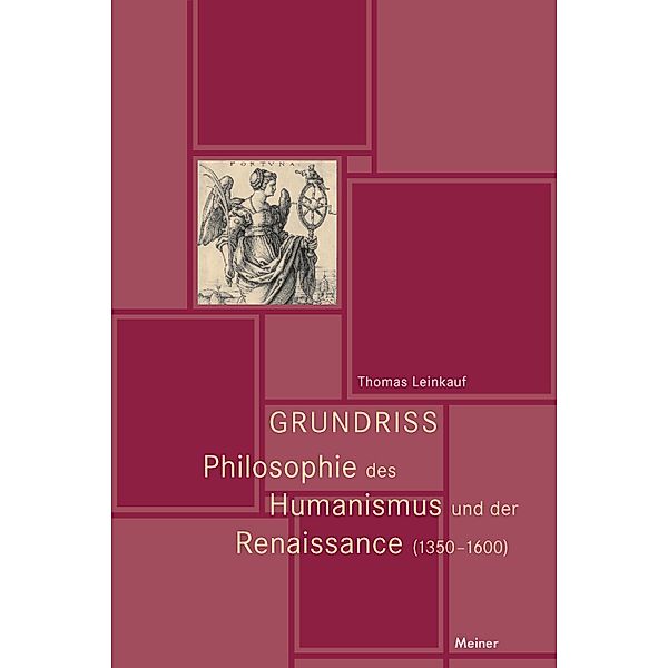 Grundriss Philosophie des Humanismus und der Renaissance (1350-1600), Thomas Leinkauf