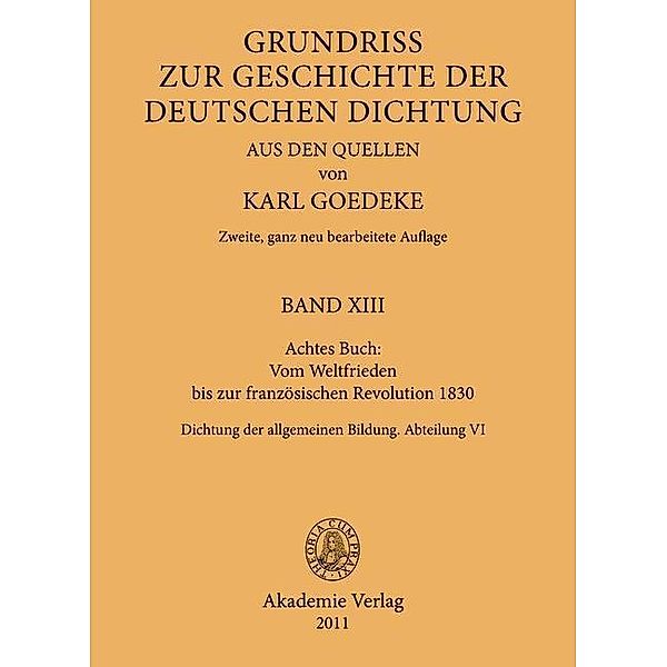 Grundriss zur Geschichte der deutschen Dichtung aus den Quellen - Achtes Buch: Vom Weltfrieden bis zur französischen Revolution 1830