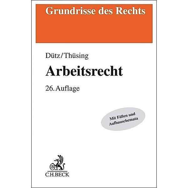 Grundrisse des Rechts / Arbeitsrecht, Wilhelm Dütz, Gregor Thüsing