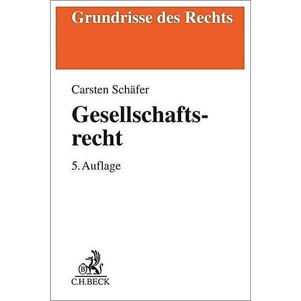 Grundrisse des Rechts / Gesellschaftsrecht, Carsten Schäfer