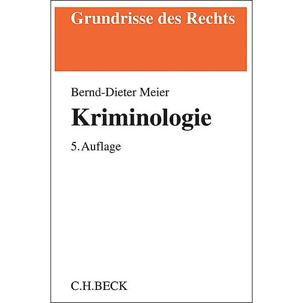 Grundrisse des Rechts / Kriminologie, Bernd-Dieter Meier