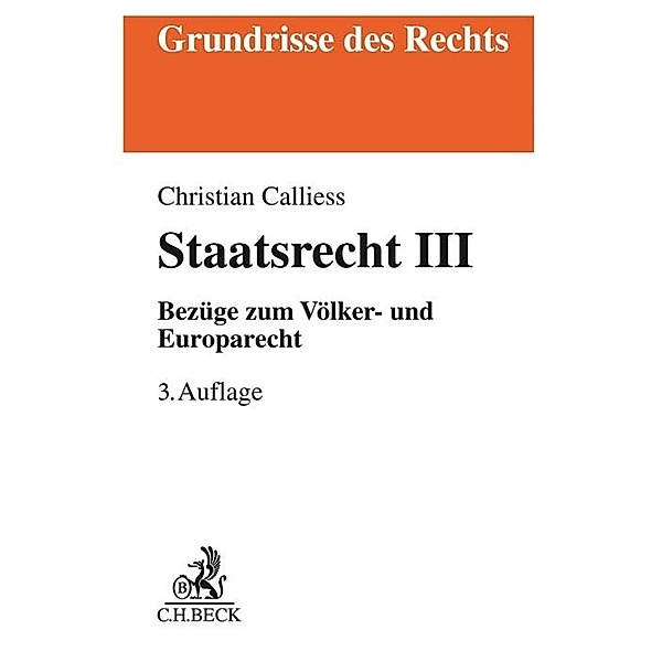 Grundrisse des Rechts / Staatsrecht III, Christian Calliess