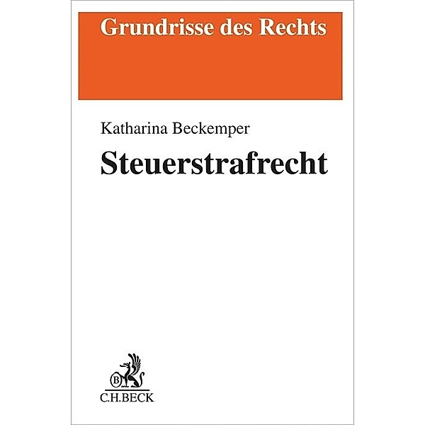 Grundrisse des Rechts / Steuerstrafrecht, Katharina Beckemper