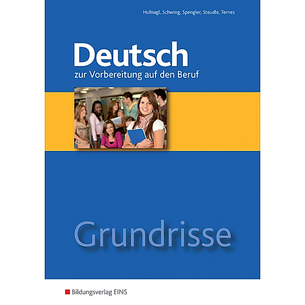 Grundrisse Deutsch / Grundrisse Deutsch zur Vorbereitung auf den Beruf, Gerhard Hufnagl, Franz K. Spengler, Andrea Theile-Stadelmann
