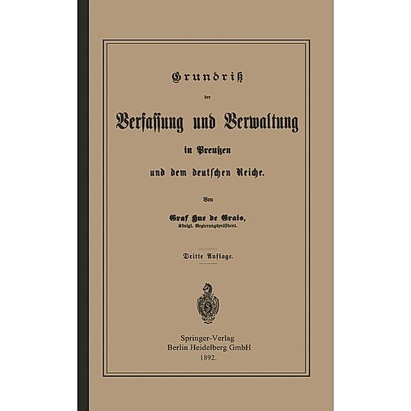 Grundrisz der Verfassung und Verwaltung in Preußen und dem Deutschen Reiche, Robert Achille Friedrich Hermann Hue de Grais