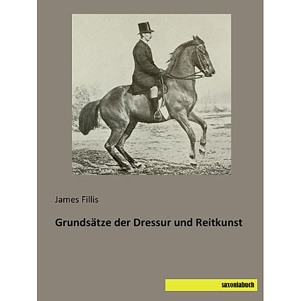 Grundsätze der Dressur und Reitkunst, James Fillis