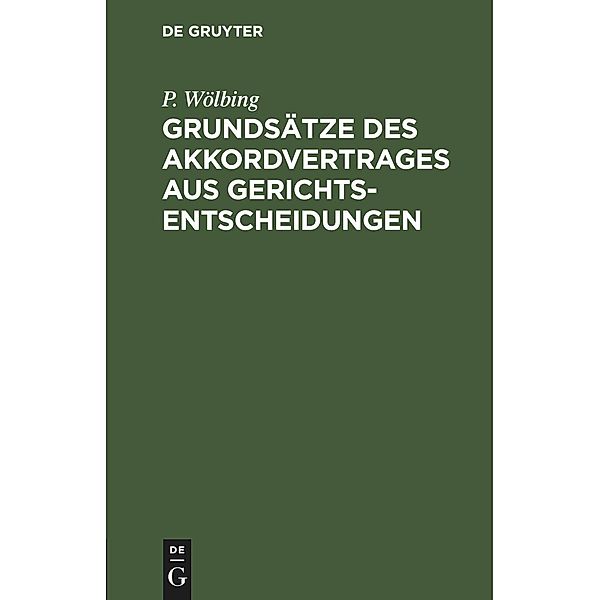 Grundsätze des Akkordvertrages aus Gerichtsentscheidungen, P. Wölbing