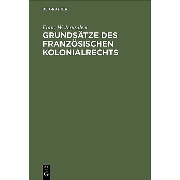 Grundsätze des französischen Kolonialrechts, Franz W. Jerusalem