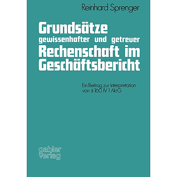 Grundsätze gewissenhafter und getreuer Rechenschaft im Geschäftsbericht, Reinhard Sprenger
