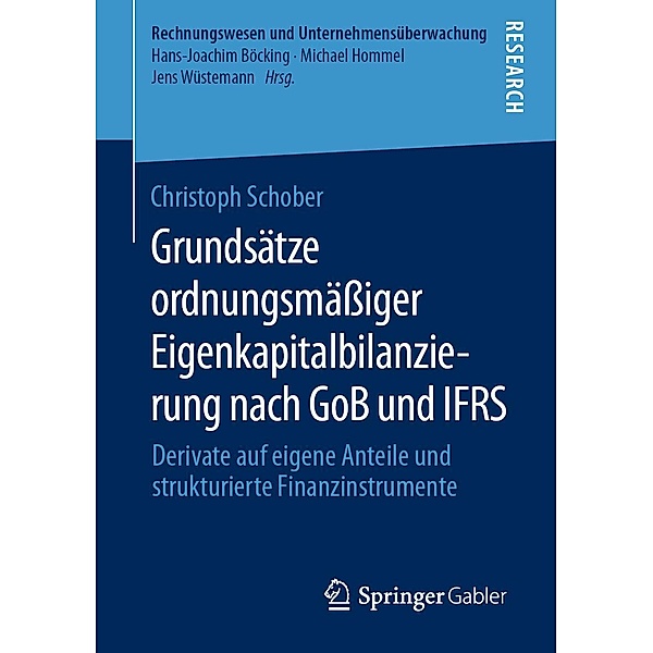 Grundsätze ordnungsmässiger Eigenkapitalbilanzierung nach GoB und IFRS / Rechnungswesen und Unternehmensüberwachung, Christoph Schober