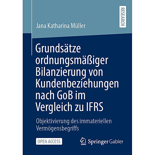 Grundsätze ordnungsmässiger Bilanzierung von Kundenbeziehungen nach GoB im Vergleich zu IFRS, Jana Katharina Müller