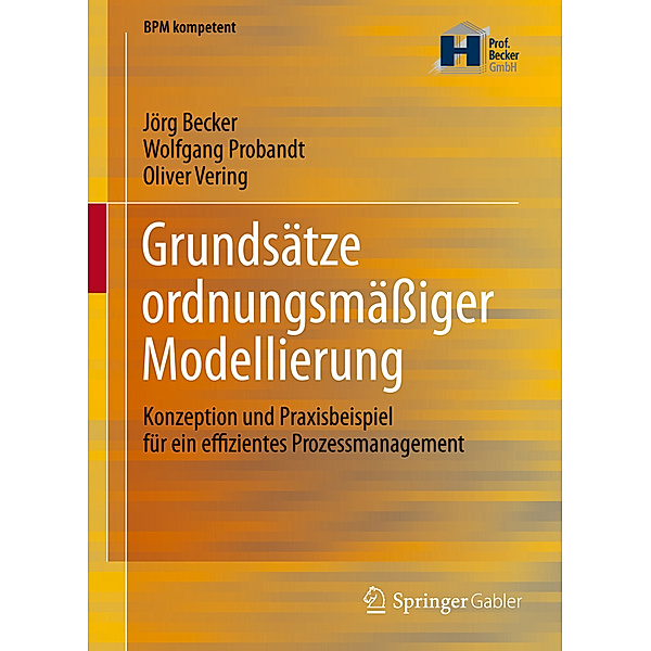 Grundsätze ordnungsmässiger Modellierung, Jörg Becker, Wolfgang Probandt, Oliver Vering