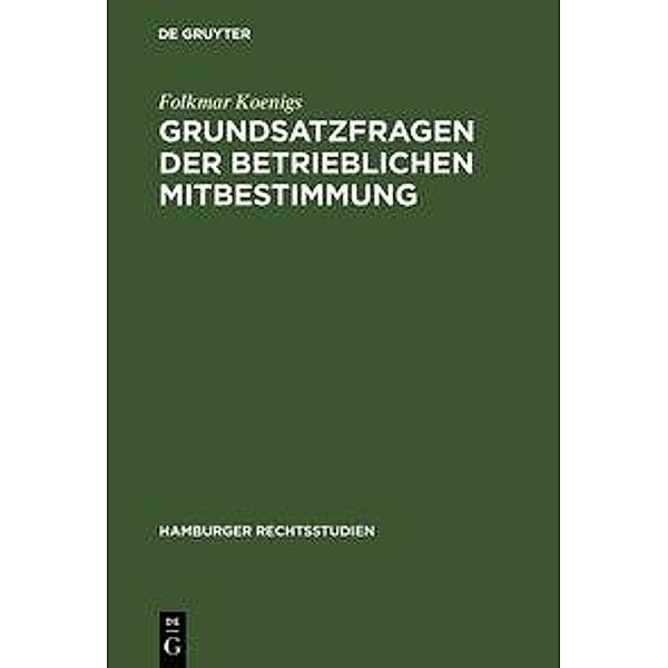 Grundsatzfragen der betrieblichen Mitbestimmung, Folkmar Koenigs