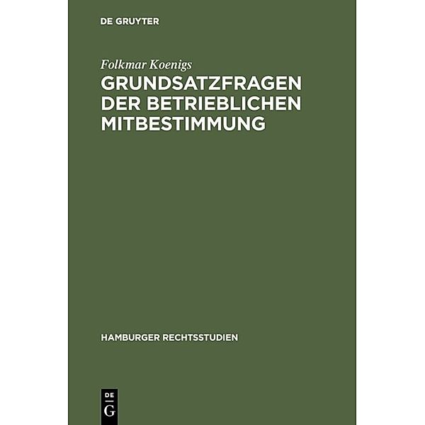 Grundsatzfragen der betrieblichen Mitbestimmung, Folkmar Koenigs