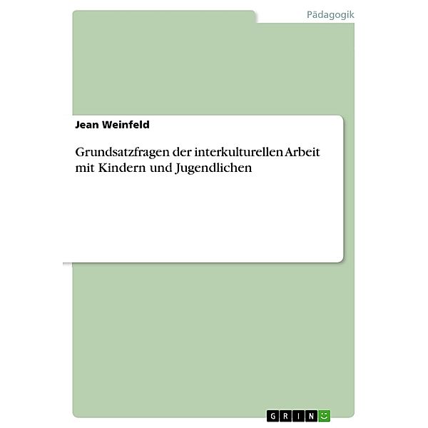 Grundsatzfragen der interkulturellen Arbeit mit Kindern und Jugendlichen, Jean Weinfeld