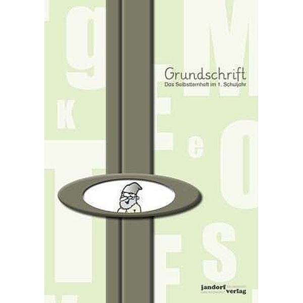 Grundschrift - Das Selbstlernheft im 1. Schuljahr, Jan Debbrecht, Peter Wachendorf